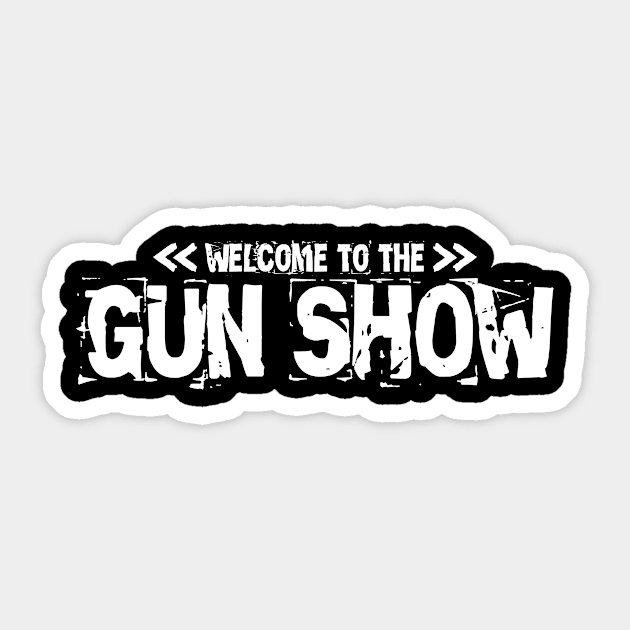 Welcome to the Gun Show Sticker by The Lucid Frog